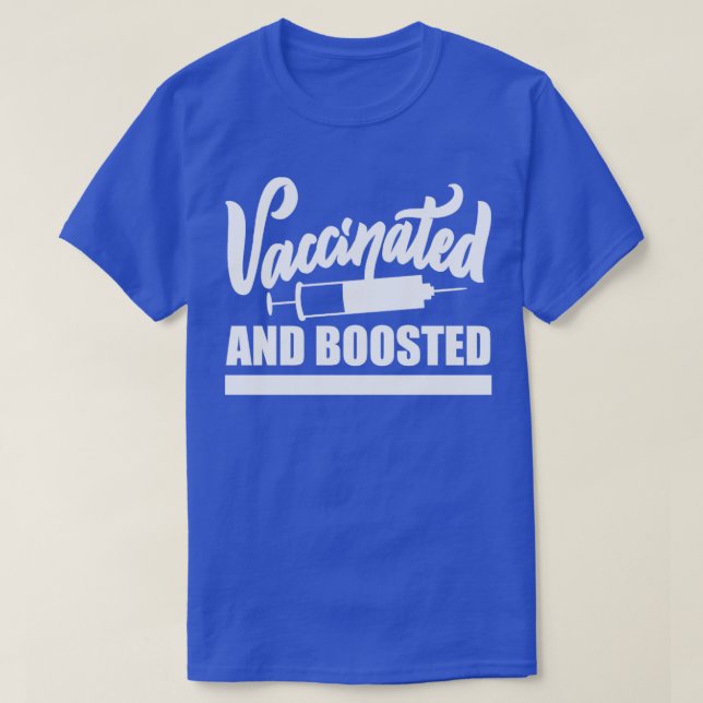 Fully Vaccinated and Boosted Funny Pro vaccine T-Shirt (Design Front)