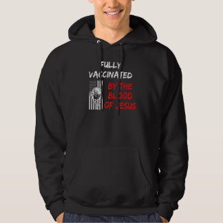 Fully Vaccinated Blood Of Jesus Faith  Christian H Hoodie