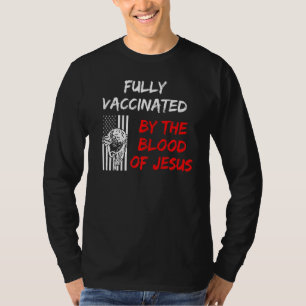 Fully Vaccinated Blood Of Jesus Faith Christian H T-Shirt