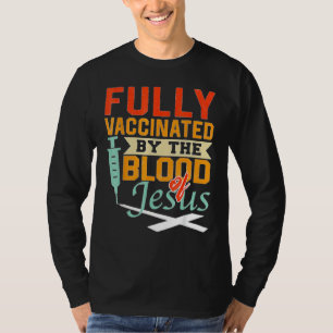 Fully Vaccinated By Blood Of Jesus T-Shirt
