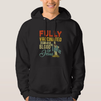 Fully Vaccinated By The Blood Of Jesus Christian Hoodie