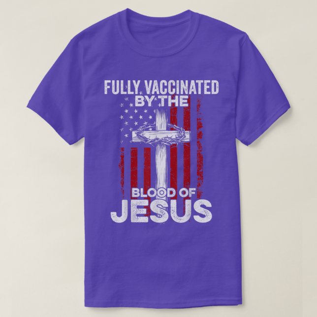 Fully Vaccinated By The Blood Of Jesus Christian U T-Shirt (Design Front)