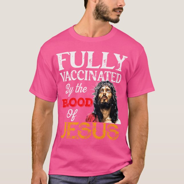 Fully Vaccinated By The Blood Of Jesus Christian V T-Shirt (Front)