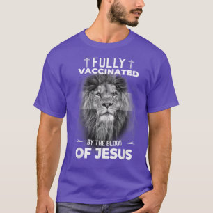 Fully Vaccinated By The Blood Of Jesus Funny Chris T-Shirt
