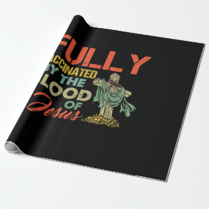 Fully Vaccinated By The Blood Of Jesus Funny Chris Wrapping Paper