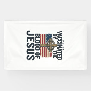Fully Vaccinated by the Blood of Jesus Patriotic S Banner