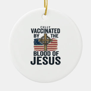 Fully Vaccinated by the Blood of Jesus Patriotic S Ceramic Tree Decoration