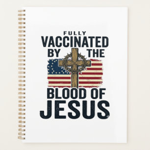 Fully Vaccinated by the Blood of Jesus Patriotic S Planner