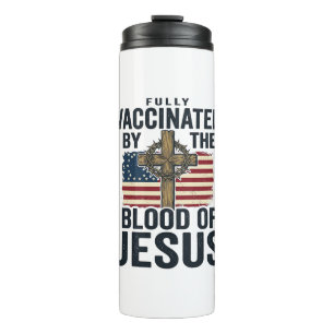 Fully Vaccinated by the Blood of Jesus Patriotic S Thermal Tumbler