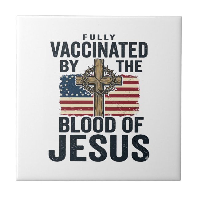 Fully Vaccinated by the Blood of Jesus Patriotic S Tile (Front)