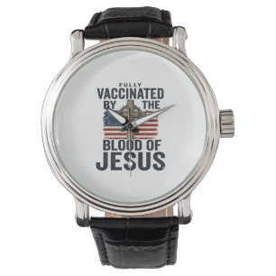 Fully Vaccinated by the Blood of Jesus Patriotic S Watch