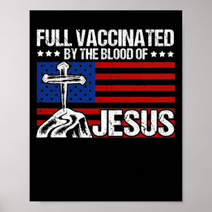 Fully Vaccinated By The Blood Of Jesus Poster