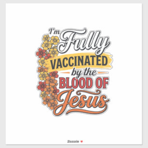 Fully Vaccinated by the Blood of Jesus Shirt Desig