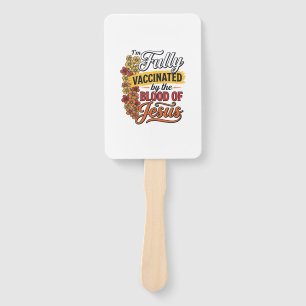 Fully Vaccinated by the Blood of Jesus Shirt Desig Hand Fan