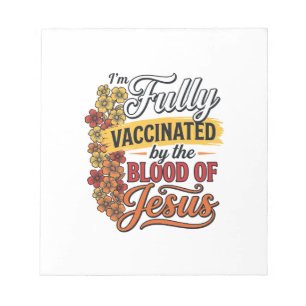 Fully Vaccinated by the Blood of Jesus Shirt Desig Notepad