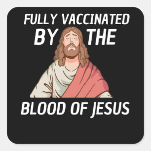 Fully Vaccinated By The Blood Of Jesus Square Sticker