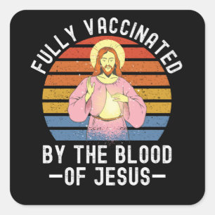 Fully Vaccinated By The Blood Of Jesus Square Sticker
