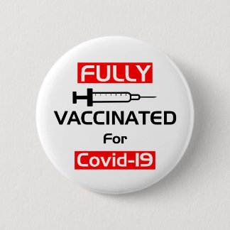 Fully Vaccinated For Covid 19 White 6 Cm Round Badge