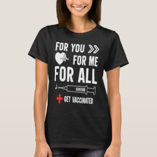 Fully Vaccinated For Me For You For All Pro Vaccin T-Shirt