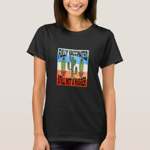 Fully Vaccinated Still Not A Hugger Cactus Vintage T-Shirt