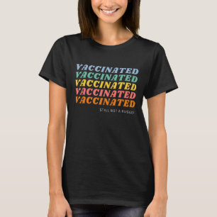 Fully Vaccinated Still Not A Hugger Funny Retro Ra T-Shirt