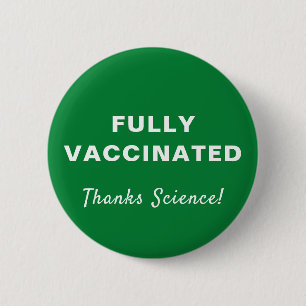 Fully Vaccinated Thanks Science Green 6 Cm Round Badge