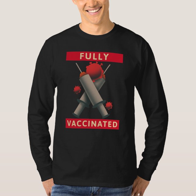 Fully Vaccinated - Vaccinated T-Shirt (Front)