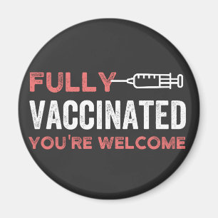 Fully Vaccinated You're Welcome Magnet
