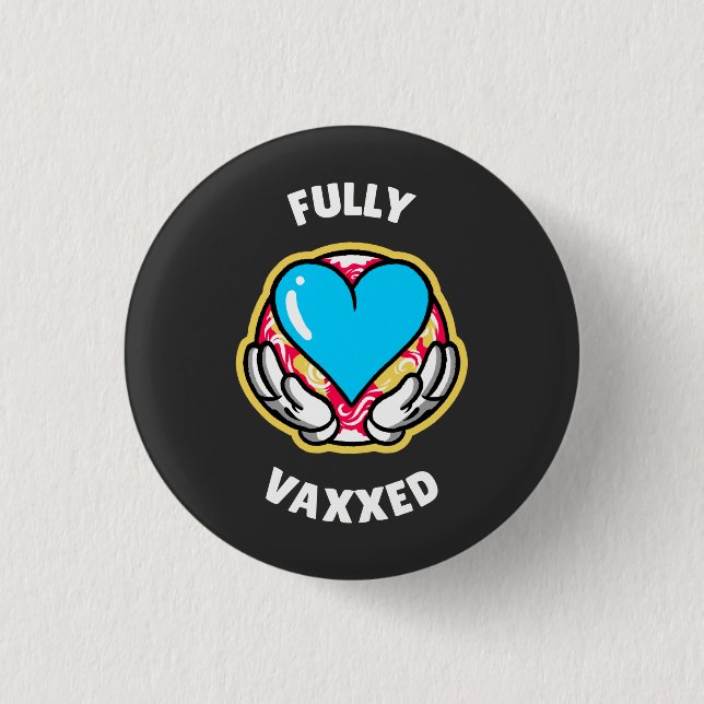 Fully Vaxed  3 Cm Round Badge (Front)