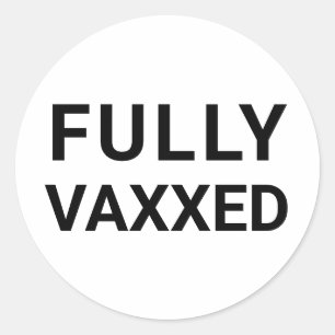 Fully Vaxxed Vaccinated black and white Classic Round Sticker