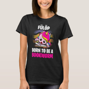 Fülöp Born To Be A Bookworm Personalised T-Shirt