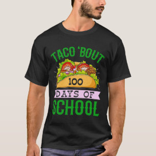 Fun 100th Day Taco Bout 100 Days Of School Taco Ki T-Shirt