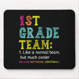 Fun 1st Grade Team Like Normal But Cooler Byck To Mouse Mat