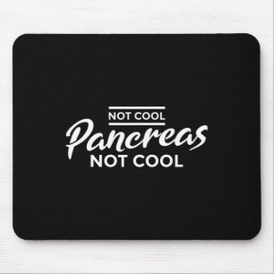 Fun "Not cool pancreas not cool" - Diabete Mouse Mat