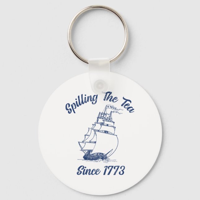 Fun 4th Of July Spilling The Tea Since 1773 Histor Key Ring (Front)