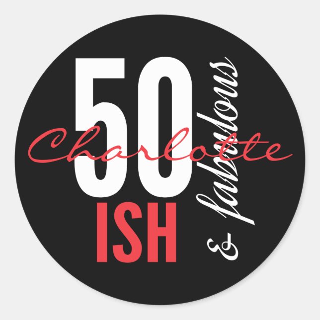 Fun 50-ish and Fabulous Birthday Classic Round Sticker (Front)