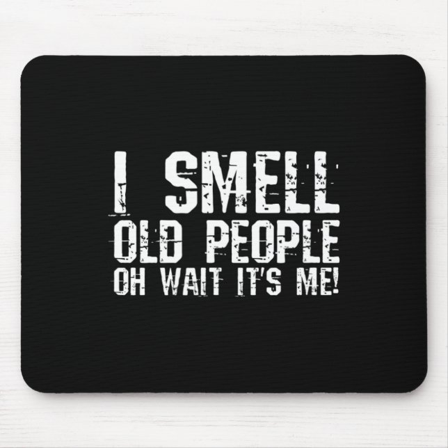 Fun 50th Birthday Gag Gift I Smell Old People oh i Mouse Mat (Front)