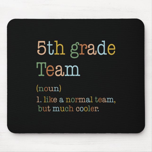 Fun 5th Grade Team Like Normal But Cooler Back To  Mouse Mat (Front)