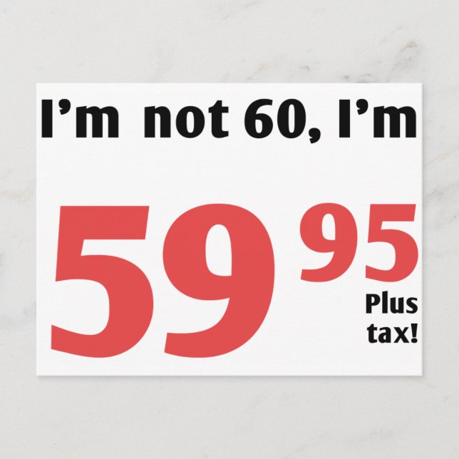 Fun 60th Birthday Plus Tax Postcard (Front)