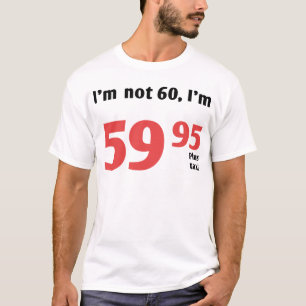 Fun 60th Birthday Plus Tax T-Shirt