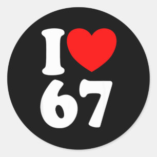 Fun 67 Number 6-7 I Heart 6 7 Six Seven Classic Round Sticker