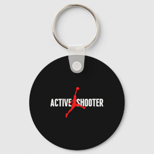 Fun Active Shooter Basketball Lovers sarcasm Men W Key Ring