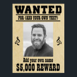 Fun ADD YOUR FACE, TEXT cowboy wanted poster, Poster<br><div class="desc">Fun ADD YOUR FACE, TEXT cowboy wanted poster, Create your own personalized poster with your custom image and name.---- Great gift idea for a birthday, Christmas or any occasion.--- Click "Customize" to edit this template and add your own photo (black and white works best!) and text to create an original...</div>