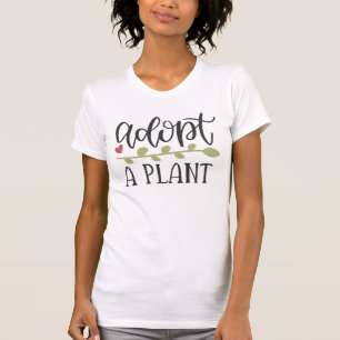 FUN ADOPT A PLANT  T-Shirt