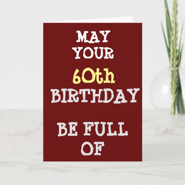 FUN ADVICE FOR YOUR **6Oth** BIRTHDAY Card (Front)