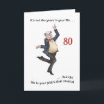 Fun Age-specific 80th Birthday Card for a Man<br><div class="desc">A light-hearted 80th Birthday Card for you to personalise. This hand-painted watercolour illustration of an older man dancing is by Judy Adamson and the front cover text is an encouraging quotation from Abraham Lincoln. You can add your own message to the inside of the card.</div>