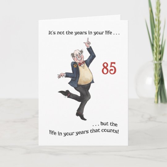 Fun Age Specific 85th Birthday Card For A Man Uk