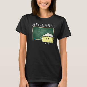 Fun algebrie algebra math teacher science nerds ch T-Shirt