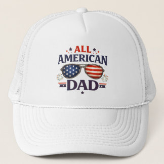Fun all American Dad July Fourth Patriotic  Trucker Hat