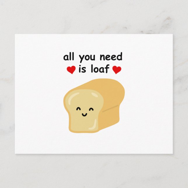 Fun All You Need Is Loaf  Postcard (Front)